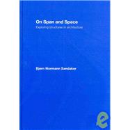 On Span and Space: Exploring Structures in Architecture