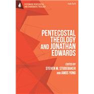 Pentecostal Theology and Jonathan Edwards