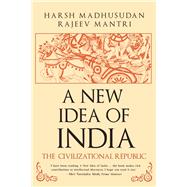 A New Idea of India The Civilizational Republic