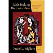 Faith Seeking Understanding : An Introduction to Christian Theology