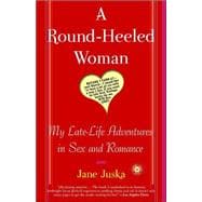 A Round-Heeled Woman My Late-Life Adventures in Sex and Romance