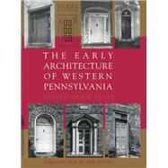 The Early Architecture of Western Pennsylvania