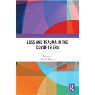 Loss and Trauma in the COVID-19 Era