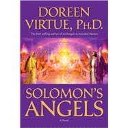 Solomon's Angels Ancient Secrets of Love, Manifestation, Power, Wisdom, and Self-Confidence