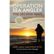 Operation Sea Angler: the Second Wave Tactics for Successful Saltwater Fishing
