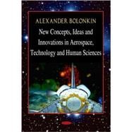 New Concepts, Ideas, and Innovations in Aerospace and Technology and Human Science