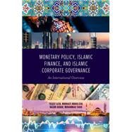 Monetary Policy, Islamic Finance, and Islamic Corporate Governance