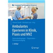 Ambulantes Operieren in Klinik, Praxis und MVZ