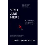 You Are Here : A Portable History of the Universe