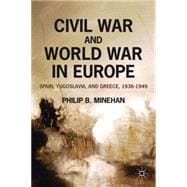 Civil War and World War in Europe Spain, Yugoslavia, and Greece, 1936-1949