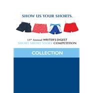 13th Annual Writer's Digest Short Short Story Competition Collection