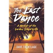 The Last Dance A Memoir of the Garden Island Grille