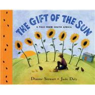The Gift of the Sun A Tale from South Africa
