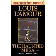 The Haunted Mesa (Louis L'Amour's Lost Treasures) A Novel