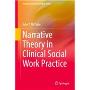 Narrative Theory in Clinical Social Work Practice