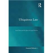 Ubiquitous Law: Legal Theory and the Space for Legal Pluralism
