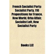 French Socialist Party : Socialist Party, 110 Propositions for France, New World, Urba Affair, Socialist Left, New Socialist Party