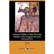 Aesop's Fables : A New Revised Version from Original Sources