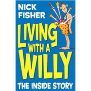 Living with a Willy The Inside Story,9781447227878
