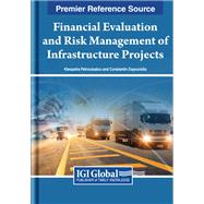 Financial Evaluation and Risk Management of Infrastructure Projects