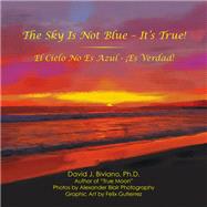 The Sky Is Not Blue – It's True!