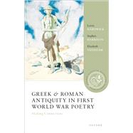 Greek and Roman Antiquity in First World War Poetry Making Connections