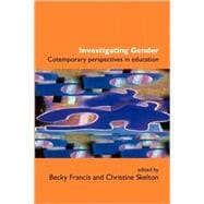 Investigating Gender : Contemporary Perspectives in Education