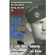 Call of Duty : My Life Before, During, and after the Band of Brothers