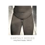 Earthly Bodies Irving Penn's Nudes, 1949-50