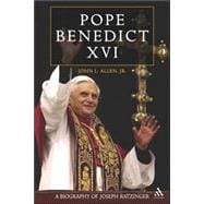 Pope Benedict XVI : A Biography of Joseph Ratzinger