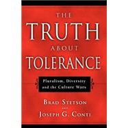The Truth about Tolerance: Pluralism, Diversity and the Culture Wars