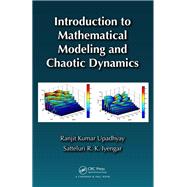 Introduction to Mathematical Modeling and Chaotic Dynamics