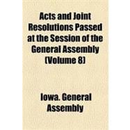 Acts and Joint Resolutions Passed at the Session of the General Assembly