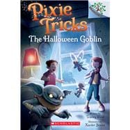 The Halloween Goblin: A Branches Book (Pixie Tricks #4),9781338627879