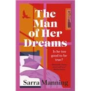 The Man of Her Dreams The funny, romantic, emotional and oh-so-swoony new romcom, perfect for fans of smart, witty, fresh romances