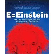 E = Einstein His Life, His Thought, and His Influence on Our Culture