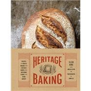 Heritage Baking Recipes for Rustic Breads and Pastries Baked with Artisanal Flour from Hewn Bakery (Bread Cookbooks, Gifts for Bakers, Bakery Recipes, Rustic Recipe Books)