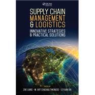 Supply Chain Management and Logistics: Innovative Strategies and Practical Solutions