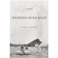 Wedding Bush Road A Novel