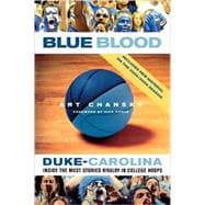 Blue Blood Duke-Carolina: Inside the Most Storied Rivalry in College Hoops