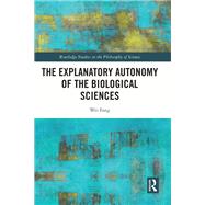 The Explanatory Autonomy of the Biological Sciences