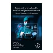 Responsible and Explainable Artificial Intelligence in  Healthcare