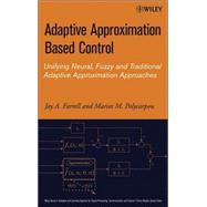 Adaptive Approximation Based Control Unifying Neural, Fuzzy and Traditional Adaptive Approximation Approaches