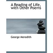 A Reading of Life, With Other Poems