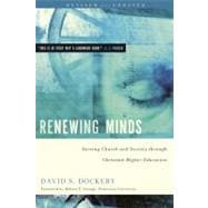 Renewing Minds Serving Church and Society Through Christian Higher Education, Revised and Updated (DP)