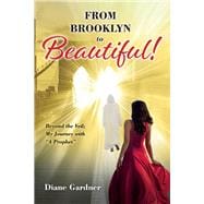 Beyond the Veil; My Journey with a Prophet from Brooklyn to Beautiful