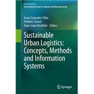 Sustainable Urban Logistics: Concepts, Methods and Information Systems