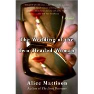 Wedding of the Two-Headed Woman : A Novel