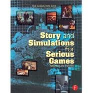 Story and Simulations for Serious Games: Tales from the Trenches