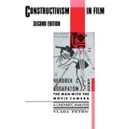 Constructivism in Film - A Cinematic Analysis: The Man with the Movie Camera